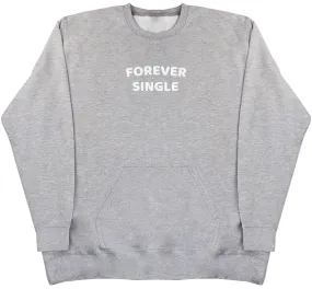 Forever Single - Huge Oversized Hoodless Hoodie