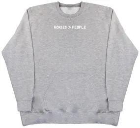 Horses Are Greater Than People - Huge Oversized Hoodless Hoodie