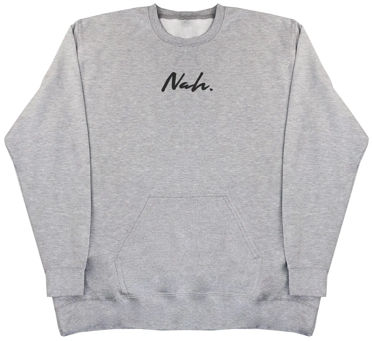 Nah. - Huge Oversized Hoodless Hoodie