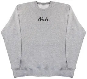 Nah. - Huge Oversized Hoodless Hoodie